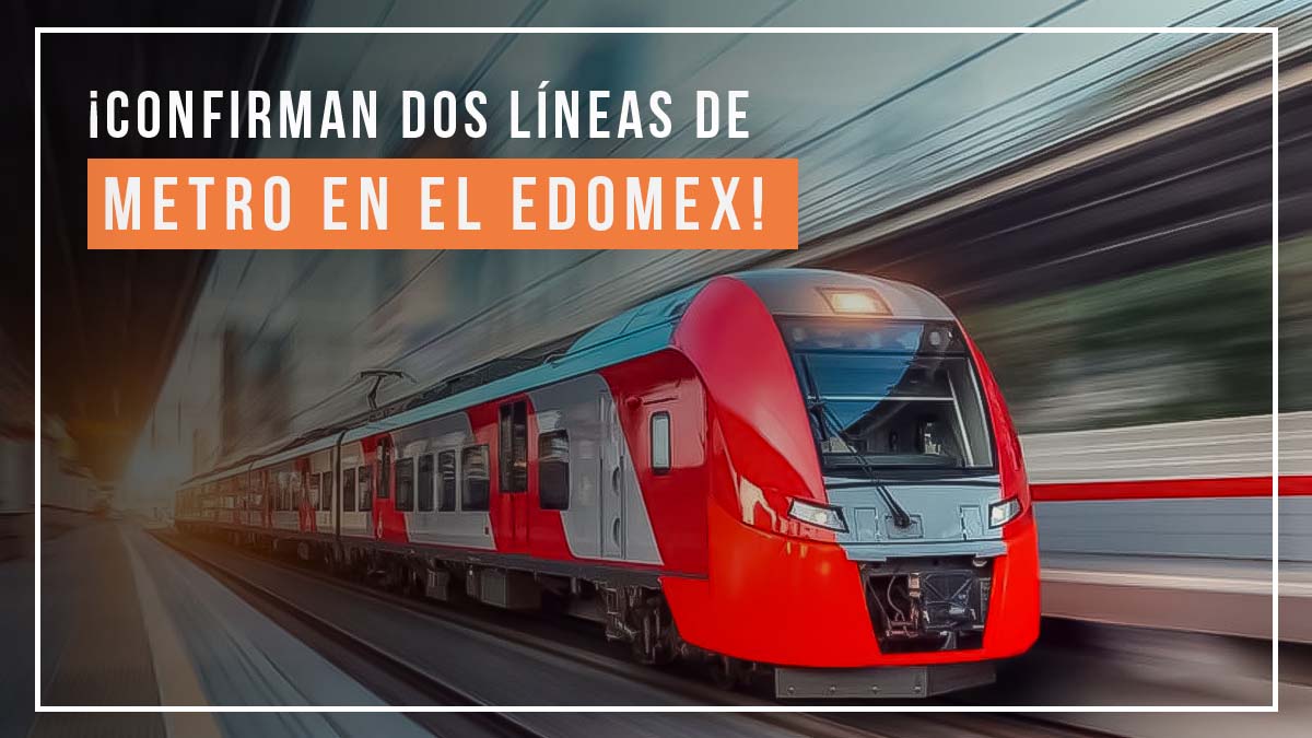 Metromex: ¡el Estado de México tendrá su propio metro!