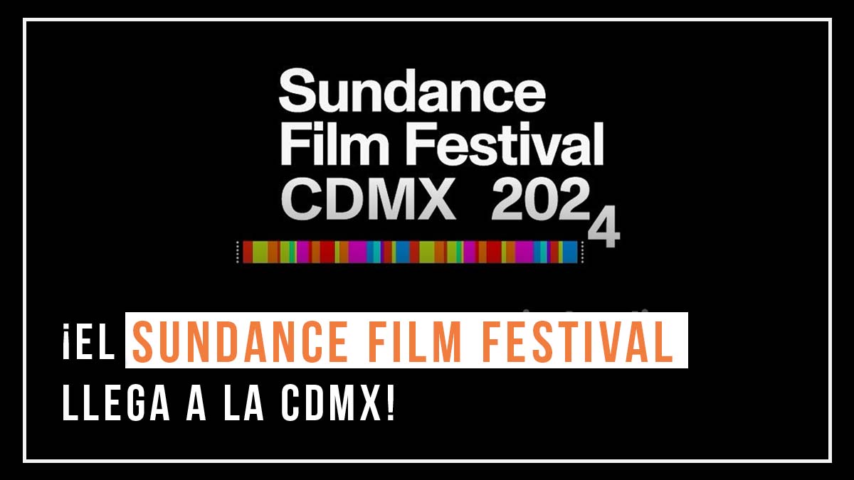 Sundance Film Festival CDMX
