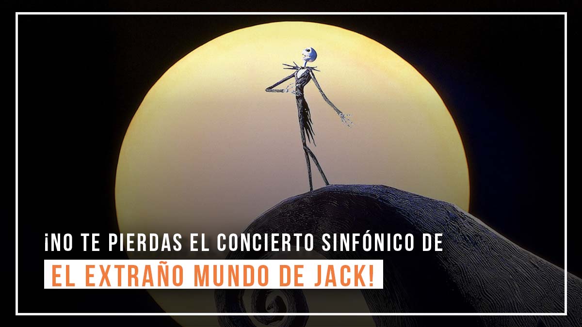 ¡No te pierdas el concierto sinfónico de El Extraño Mundo de Jack!