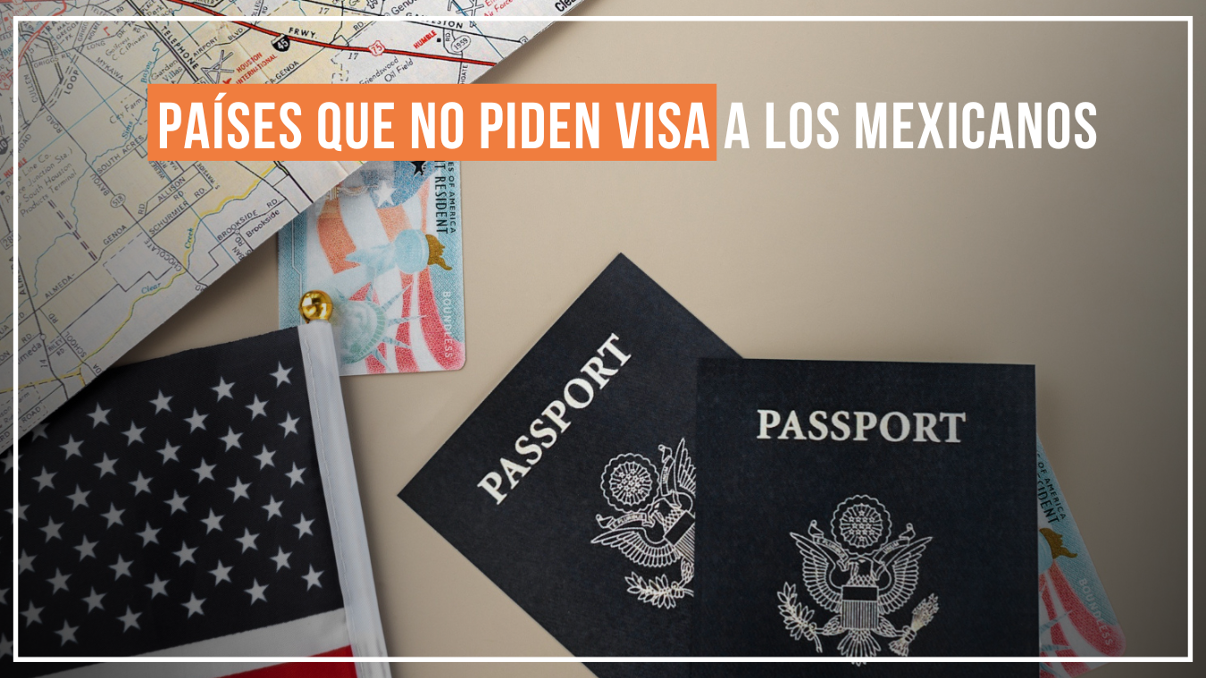 ¡Estos países no piden visa a los mexicanos!